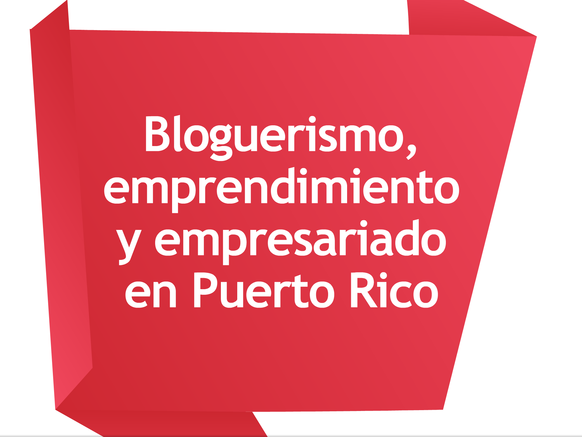 Bloguerismo, emprendimiento y empresariado en Puerto Rico